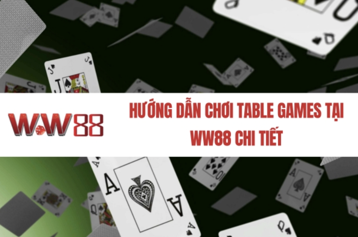 Detailed instructions for playing Table Games at WW88